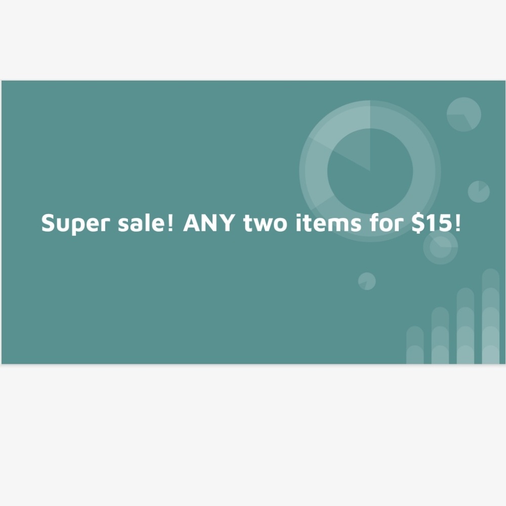 Pick any two items for the price of $15!